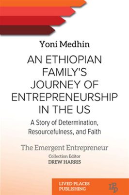  Why Work?:  A Journey Through Ethiopian Entrepreneurship and Resilience